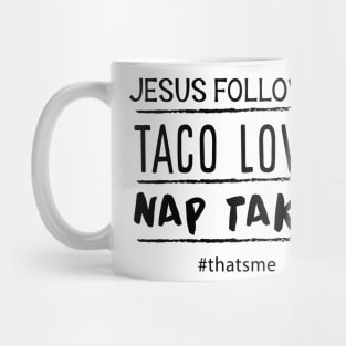 Jesus Follower Taco Lover Nap Taker #thatsme Mug